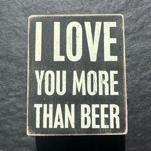 🌟Wooden Sign “I Love You More Than Beer”🌟